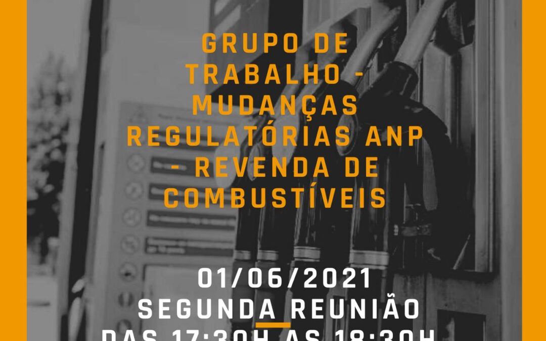 Grupo de Trabalho – Mudanças Regulatórias ANP – Revenda de Combustíveis – 2ª Reunião