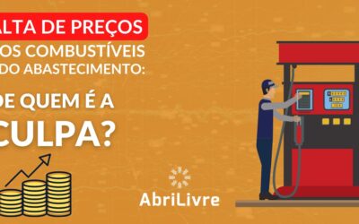 AbriLivre explica a culpa da alta de preços dos combustíveis e do abastecimento