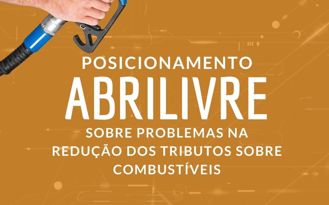 Posicionamento Abrilivre sobre problemas na redução dos tributos sobre combustíveis