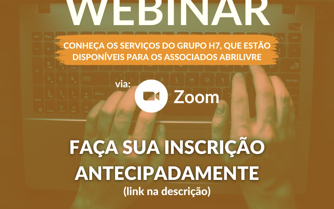 Webinar com o Grupo H7 apresenta serviços disponíveis aos associados