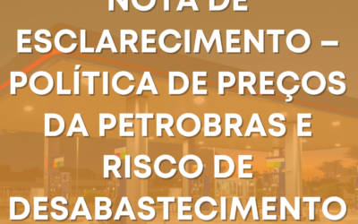 Nota de Esclarecimento – Política de Preços da Petrobras e Risco de Desabastecimento