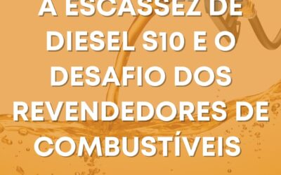 A escassez de Diesel S10 e o desafio dos revendedores de combustíveis