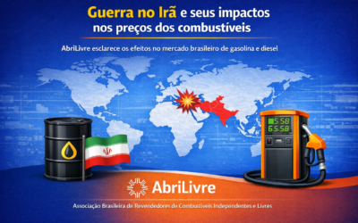 Comunicado AbriLivre  – Guerra do Irã e seus Impactos nos Preços dos Combustíveis